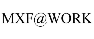 MXF@WORK