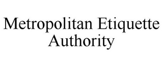 METROPOLITAN ETIQUETTE AUTHORITY