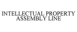 INTELLECTUAL PROPERTY ASSEMBLY LINE