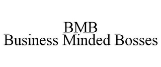 BMB BUSINESS MINDED BOSSES