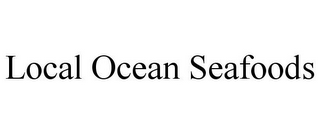 LOCAL OCEAN SEAFOODS