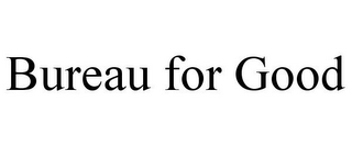 BUREAU FOR GOOD
