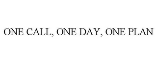 ONE CALL, ONE DAY, ONE PLAN