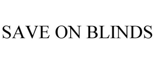 SAVE ON BLINDS