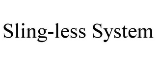 SLING-LESS SYSTEM