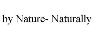 BY NATURE- NATURALLY