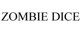 ZOMBIE DICE