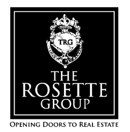 THE ROSETTE GROUP OPENING DOORS TO REAL ESTATE TRG