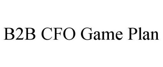 B2B CFO GAME PLAN