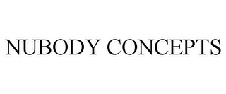 NUBODY CONCEPTS