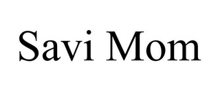 SAVI MOM