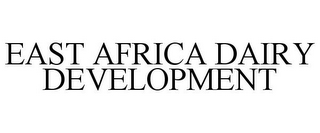 EAST AFRICA DAIRY DEVELOPMENT