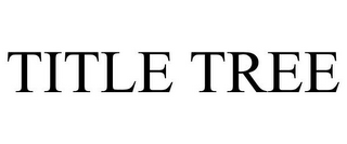 TITLE TREE