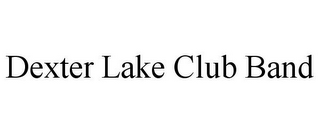 DEXTER LAKE CLUB BAND