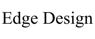 EDGE DESIGN