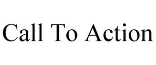 CALL TO ACTION