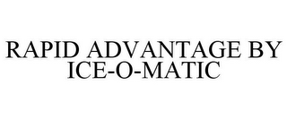 RAPID ADVANTAGE BY ICE-O-MATIC