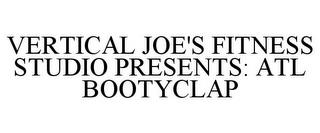 VERTICAL JOE'S FITNESS STUDIO PRESENTS: ATL BOOTYCLAP