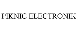 PIKNIC ELECTRONIK