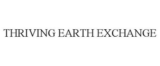 THRIVING EARTH EXCHANGE