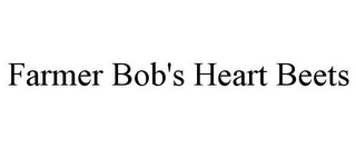 FARMER BOB'S HEART BEETS