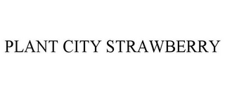 PLANT CITY STRAWBERRY