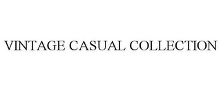 VINTAGE CASUAL COLLECTION