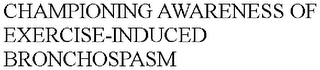 CHAMPIONING AWARENESS OF EXERCISE-INDUCED BRONCHOSPASM