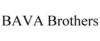 BAVA BROTHERS