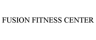 FUSION FITNESS CENTER