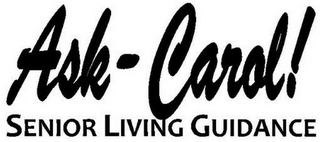 ASK-CAROL! SENIOR LIVING GUIDANCE