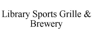 LIBRARY SPORTS GRILLE & BREWERY