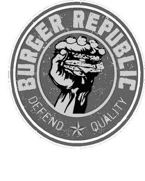 BURGER REPUBLIC DEFEND QUALITY