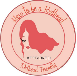 HOW TO BE A REDHEAD APPROVED REDHEAD FRIENDLY