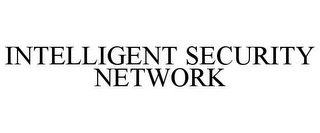 INTELLIGENT SECURITY NETWORK