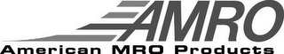 AMRO AMERICAN MRO PRODUCTS