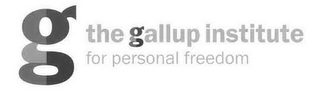 G THE GALLUP INSTITUTE FOR PERSONAL FREEDOM