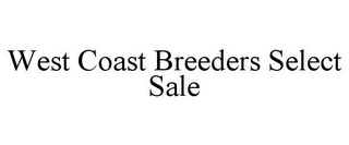 WEST COAST BREEDERS SELECT SALE