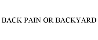 BACK PAIN OR BACKYARD