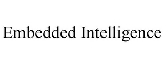 EMBEDDED INTELLIGENCE