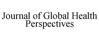 JOURNAL OF GLOBAL HEALTH PERSPECTIVES