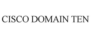 CISCO DOMAIN TEN