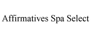 AFFIRMATIVES SPA SELECT