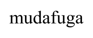 MUDAFUGA