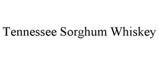 TENNESSEE SORGHUM WHISKEY