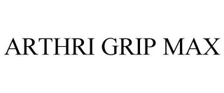 ARTHRI GRIP MAX