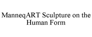 MANNEQART SCULPTURE ON THE HUMAN FORM