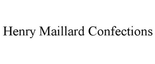 HENRY MAILLARD CONFECTIONS