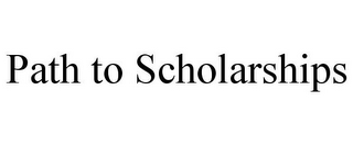 PATH TO SCHOLARSHIPS