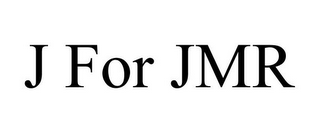 J FOR JMR